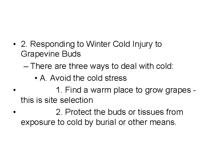  • 2. Responding to Winter Cold Injury to Grapevine Buds – There are