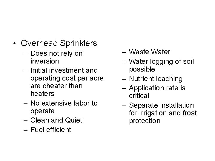  • Overhead Sprinklers – Does not rely on inversion – Initial investment and