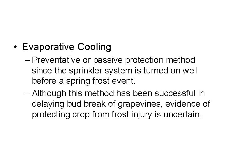  • Evaporative Cooling – Preventative or passive protection method since the sprinkler system