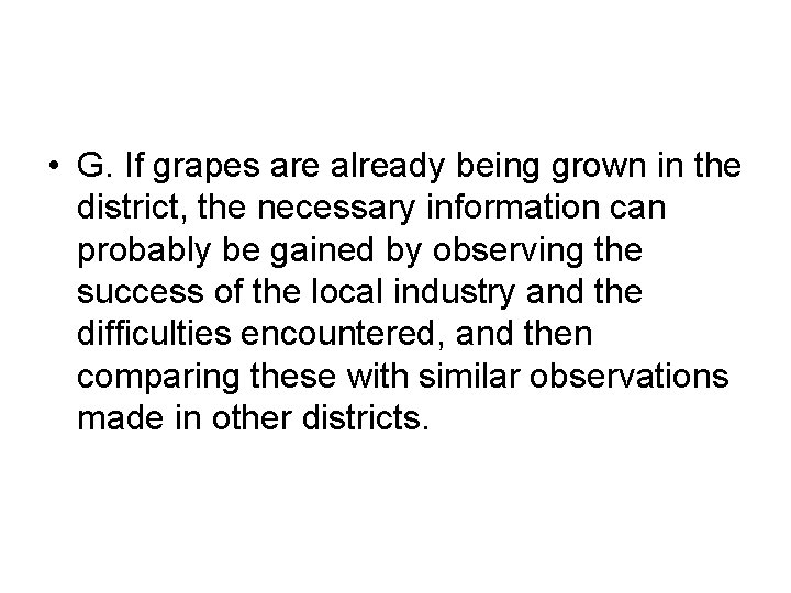  • G. If grapes are already being grown in the district, the necessary