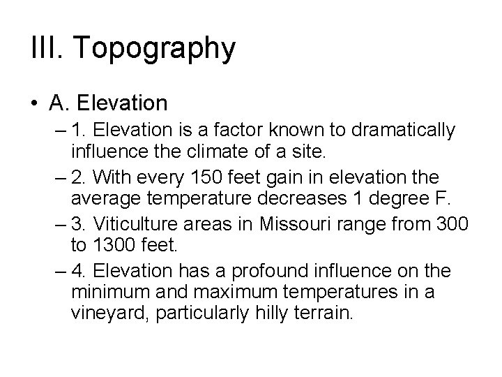 III. Topography • A. Elevation – 1. Elevation is a factor known to dramatically