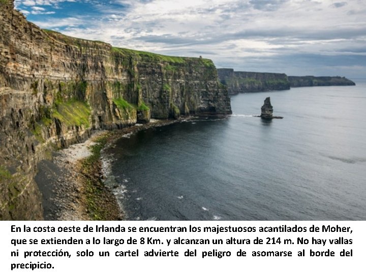 En la costa oeste de Irlanda se encuentran los majestuosos acantilados de Moher, que