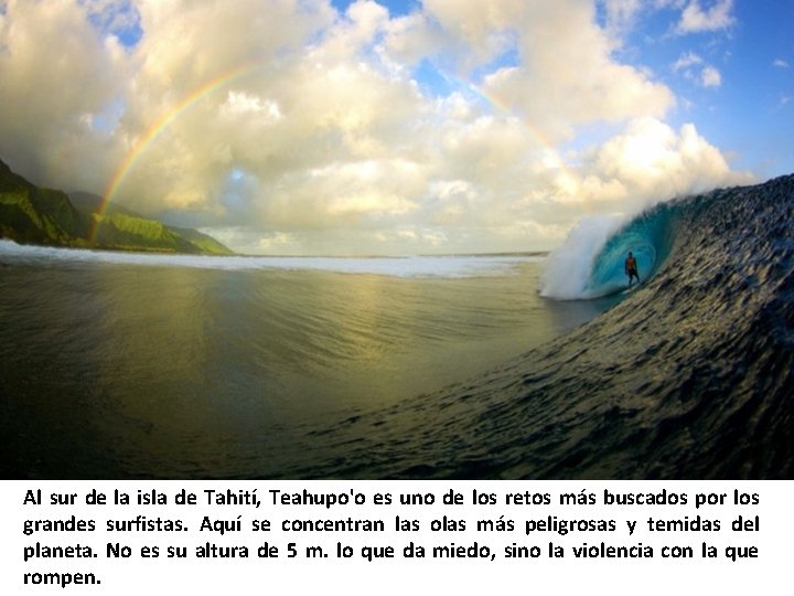 Al sur de la isla de Tahití, Teahupo'o es uno de los retos más