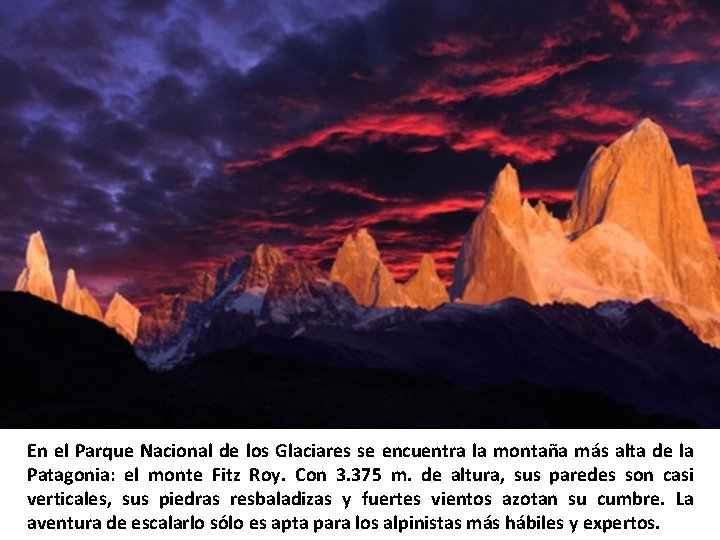 En el Parque Nacional de los Glaciares se encuentra la montaña más alta de En el Parque Nacional de los Glaciares se encuentra la montaña más alta de