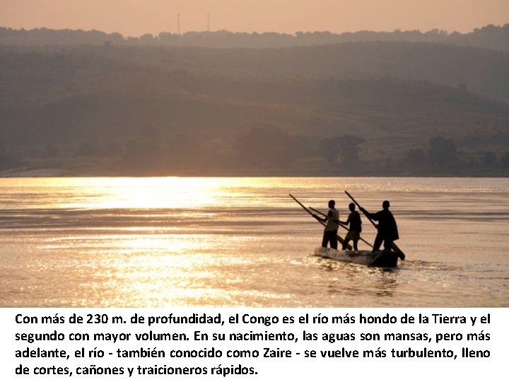 Con más de 230 m. de profundidad, el Congo es el río más hondo