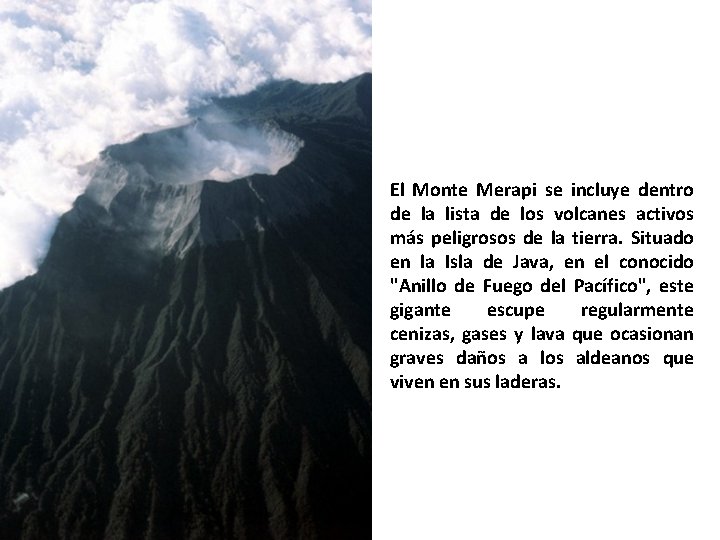 El Monte Merapi se incluye dentro de la lista de los volcanes activos más