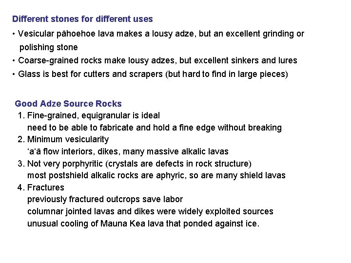 Different stones for different uses • Vesicular pāhoehoe lava makes a lousy adze, but