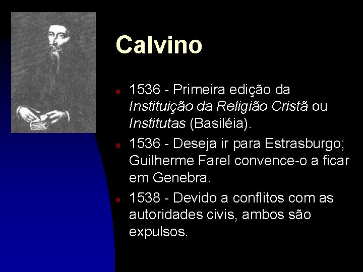 Calvino n n n 1536 - Primeira edição da Instituição da Religião Cristã ou