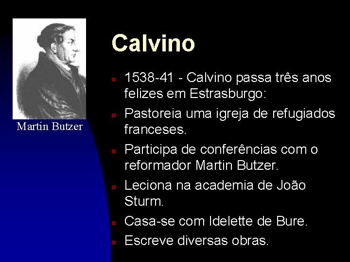 Calvino n n Martin Butzer n n 1538 -41 - Calvino passa três anos
