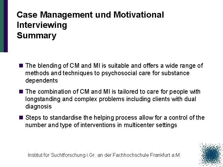 Case Management und Motivational Interviewing Summary n The blending of CM and MI is