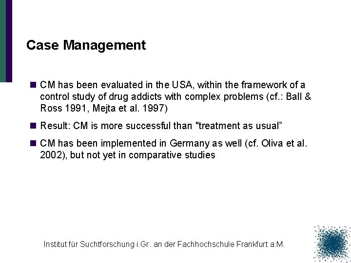 Case Management n CM has been evaluated in the USA, within the framework of