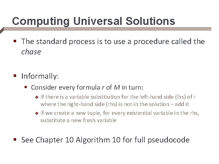 Computing Universal Solutions § The standard process is to use a procedure called the