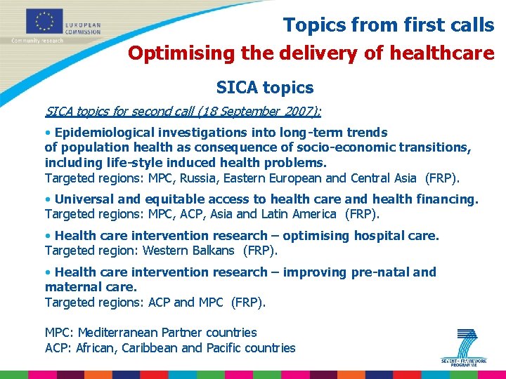Topics from first calls Optimising the delivery of healthcare SICA topics for second call Topics from first calls Optimising the delivery of healthcare SICA topics for second call
