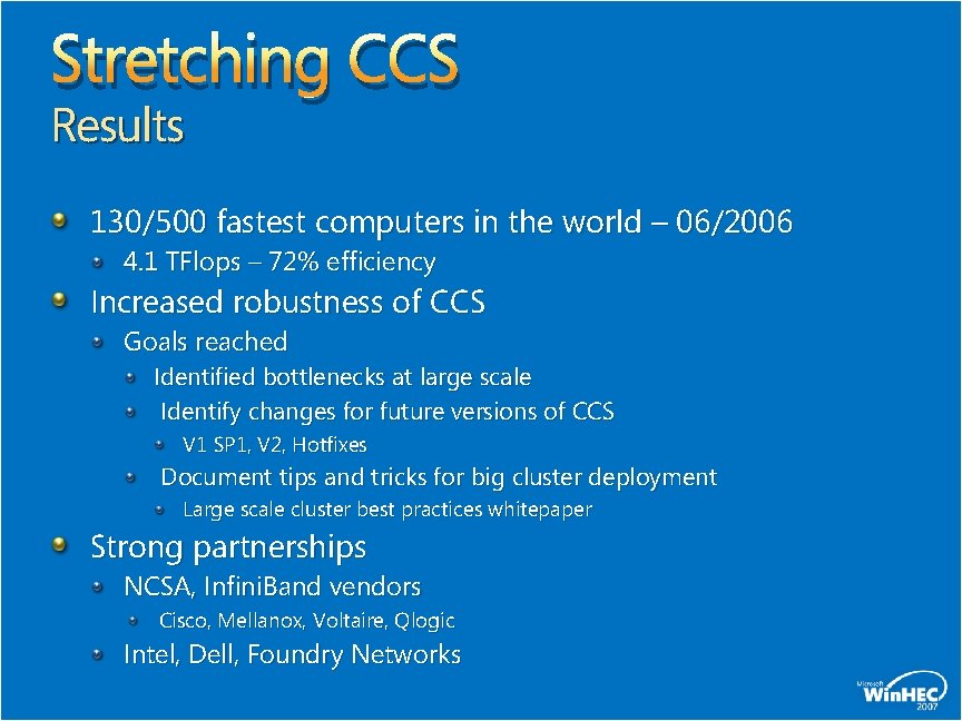 Stretching CCS Results 130/500 fastest computers in the world – 06/2006 4. 1 TFlops