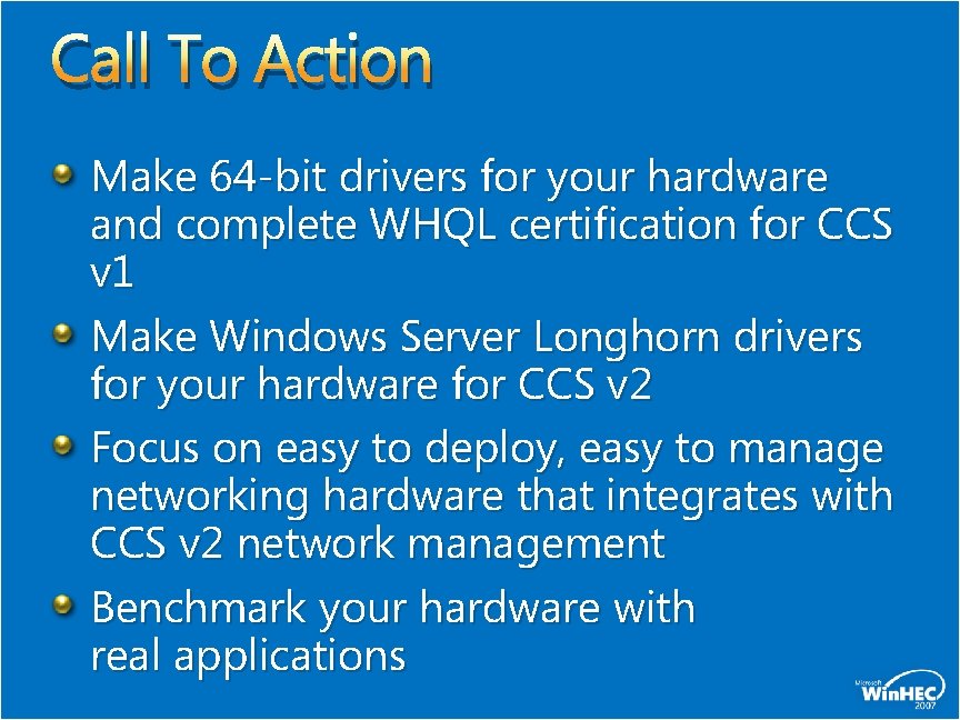 Call To Action Make 64 -bit drivers for your hardware and complete WHQL certification