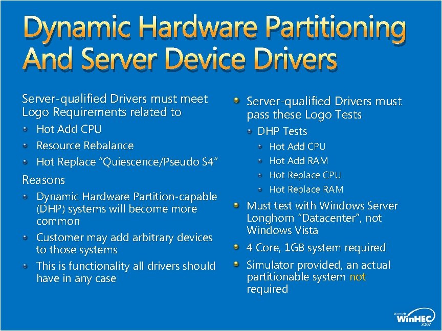 Dynamic Hardware Partitioning And Server Device Drivers Server-qualified Drivers must meet Logo Requirements related