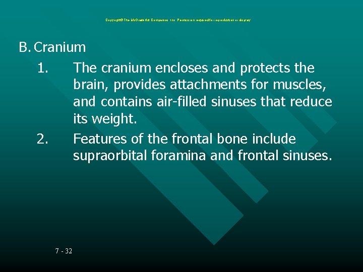 Copyright The Mc. Graw-Hill Companies, Inc. Permission required for reproduction or display. B. Cranium