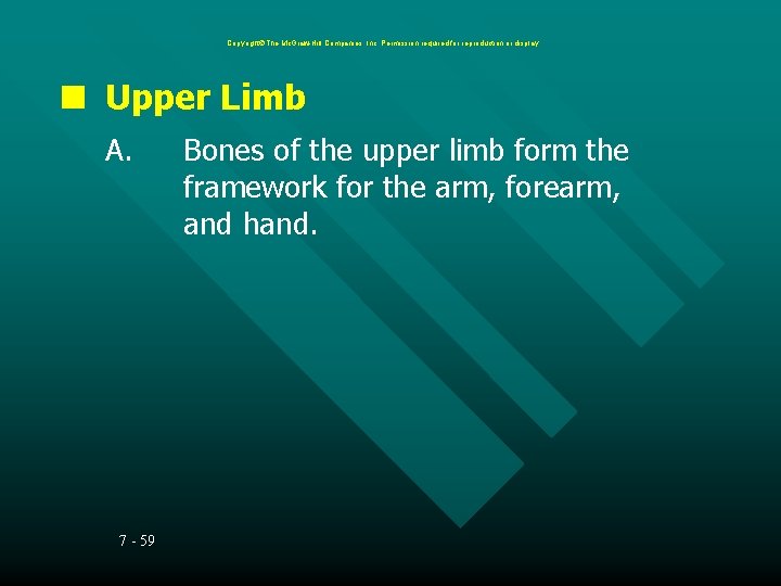 Copyright The Mc. Graw-Hill Companies, Inc. Permission required for reproduction or display. Upper Limb