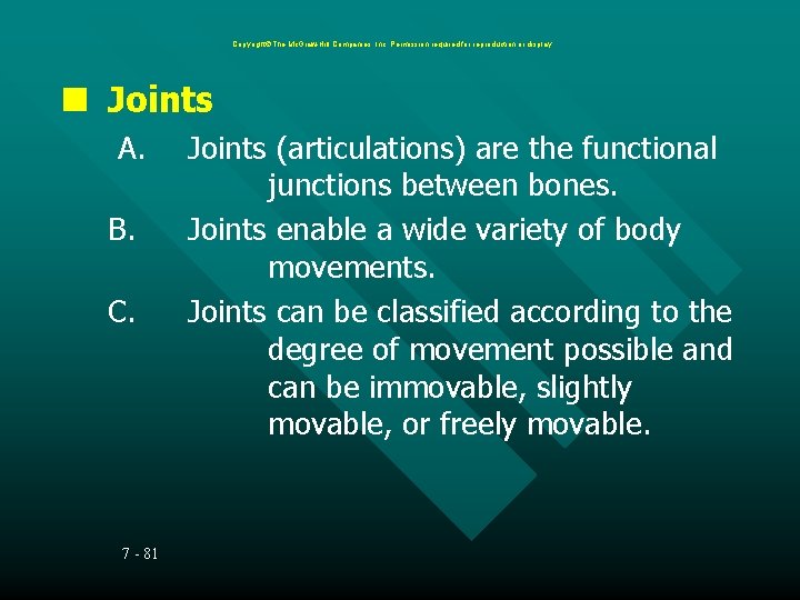 Copyright The Mc. Graw-Hill Companies, Inc. Permission required for reproduction or display. Joints A.