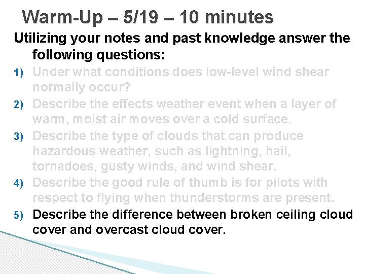 Warm-Up – 5/19 – 10 minutes Utilizing your notes and past knowledge answer the Warm-Up – 5/19 – 10 minutes Utilizing your notes and past knowledge answer the