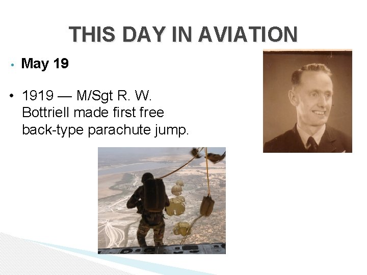 THIS DAY IN AVIATION • May 19 • 1919 — M/Sgt R. W. Bottriell THIS DAY IN AVIATION • May 19 • 1919 — M/Sgt R. W. Bottriell
