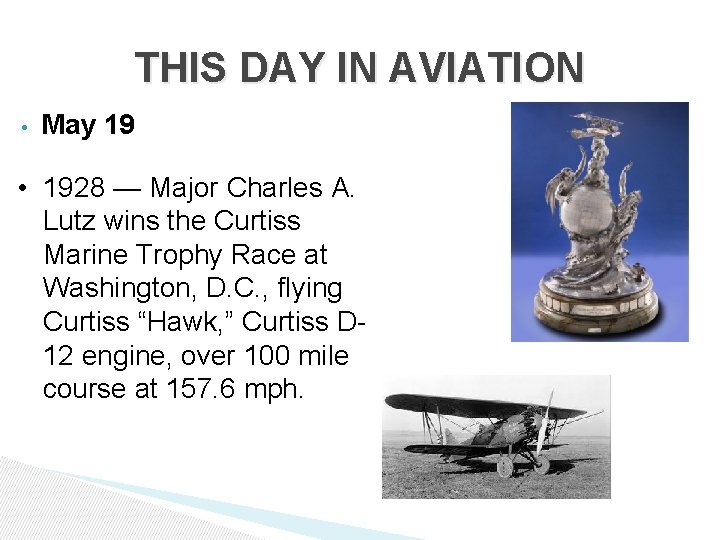 THIS DAY IN AVIATION • May 19 • 1928 — Major Charles A. Lutz THIS DAY IN AVIATION • May 19 • 1928 — Major Charles A. Lutz