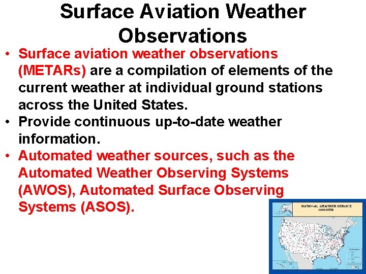 Surface Aviation Weather Observations • Surface aviation weather observations (METARs) are a compilation of Surface Aviation Weather Observations • Surface aviation weather observations (METARs) are a compilation of