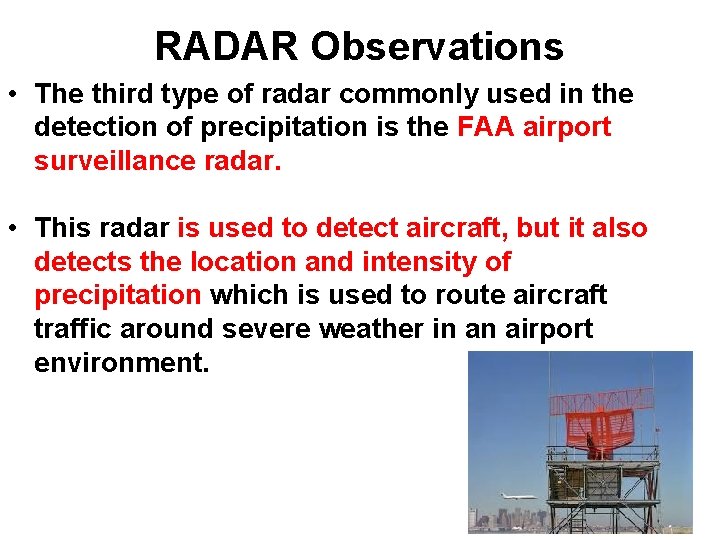 RADAR Observations • The third type of radar commonly used in the detection of RADAR Observations • The third type of radar commonly used in the detection of