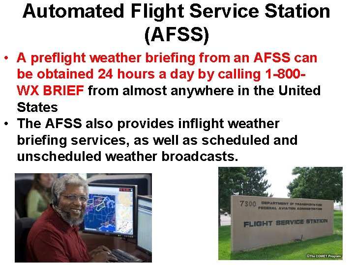 Automated Flight Service Station (AFSS) • A preflight weather briefing from an AFSS can Automated Flight Service Station (AFSS) • A preflight weather briefing from an AFSS can