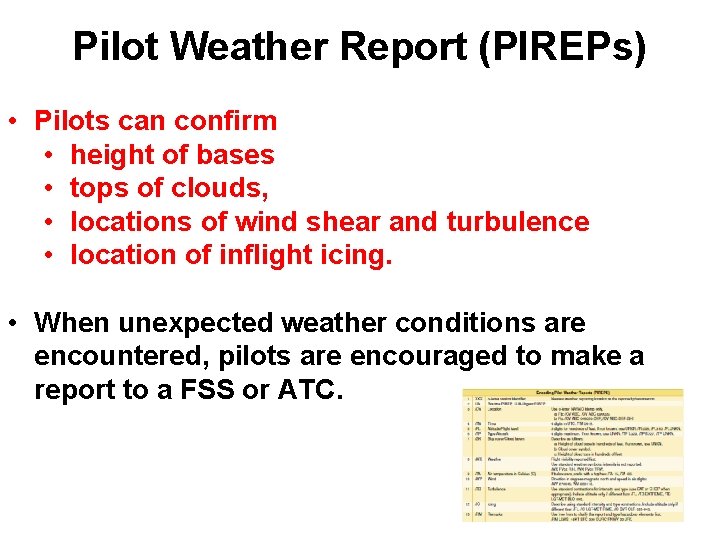 Pilot Weather Report (PIREPs) • Pilots can confirm • height of bases • tops Pilot Weather Report (PIREPs) • Pilots can confirm • height of bases • tops