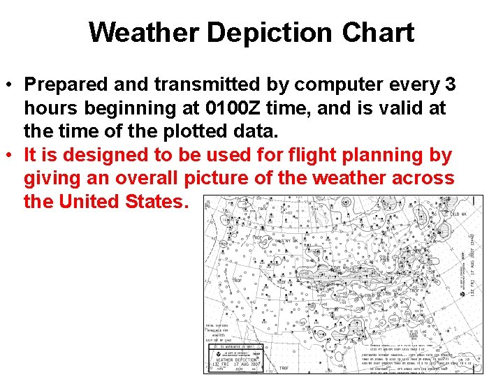 Weather Depiction Chart • Prepared and transmitted by computer every 3 hours beginning at Weather Depiction Chart • Prepared and transmitted by computer every 3 hours beginning at