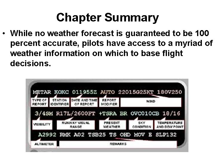 Chapter Summary • While no weather forecast is guaranteed to be 100 percent accurate, Chapter Summary • While no weather forecast is guaranteed to be 100 percent accurate,