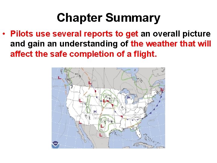 Chapter Summary • Pilots use several reports to get an overall picture and gain Chapter Summary • Pilots use several reports to get an overall picture and gain