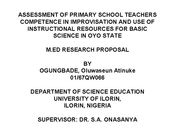 ASSESSMENT OF PRIMARY SCHOOL TEACHERS COMPETENCE IN IMPROVISATION AND USE OF INSTRUCTIONAL RESOURCES FOR