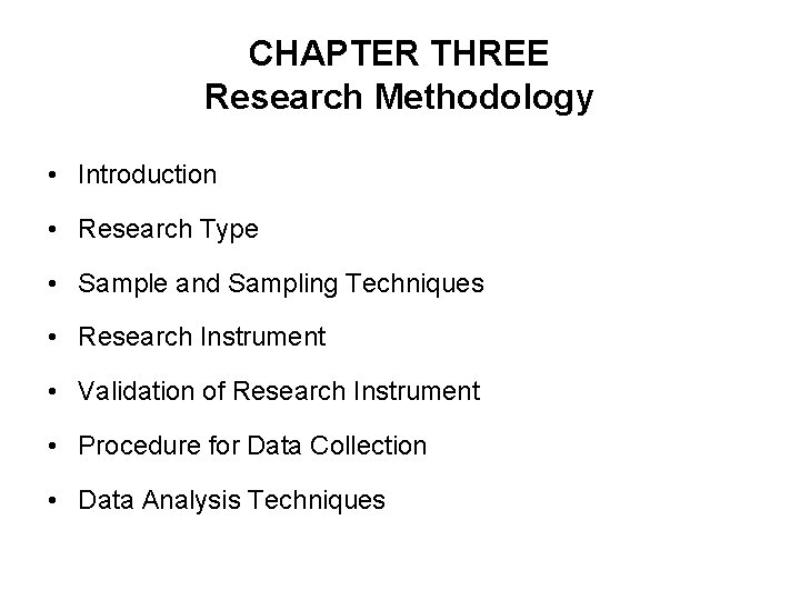 CHAPTER THREE Research Methodology • Introduction • Research Type • Sample and Sampling Techniques