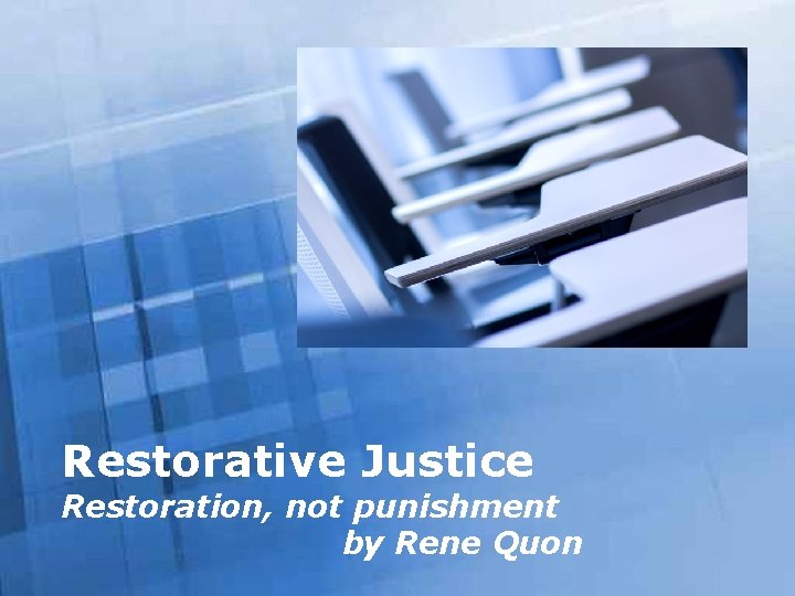 Free Powerpoint Templates Restorative Justice Restoration, not punishment by Rene Quon Free Powerpoint Templates