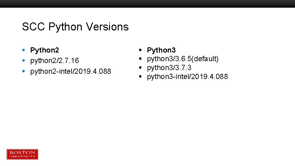 SCC Python Versions § Python 2 § python 2/2. 7. 16 § python 2 SCC Python Versions § Python 2 § python 2/2. 7. 16 § python 2