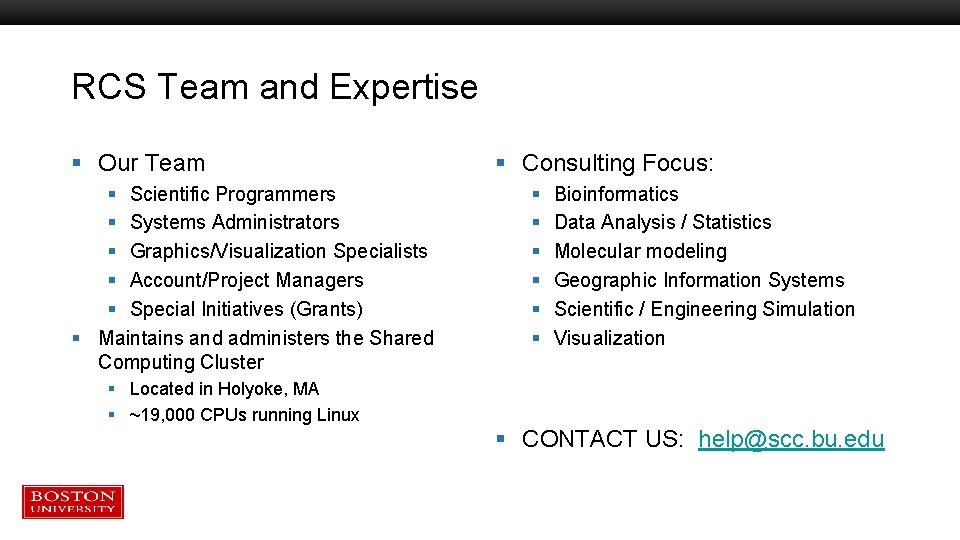 RCS Team and Expertise § Our Team § Scientific Programmers § Systems Administrators § RCS Team and Expertise § Our Team § Scientific Programmers § Systems Administrators §