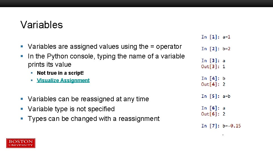 Variables § Variables are assigned values using the = operator § In the Python Variables § Variables are assigned values using the = operator § In the Python
