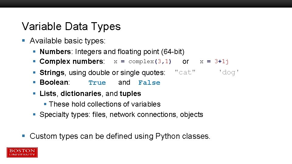 Variable Data Types § Available basic types: § § § Numbers: Integers and floating Variable Data Types § Available basic types: § § § Numbers: Integers and floating