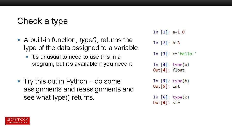 Check a type § A built-in function, type(), returns the type of the data Check a type § A built-in function, type(), returns the type of the data