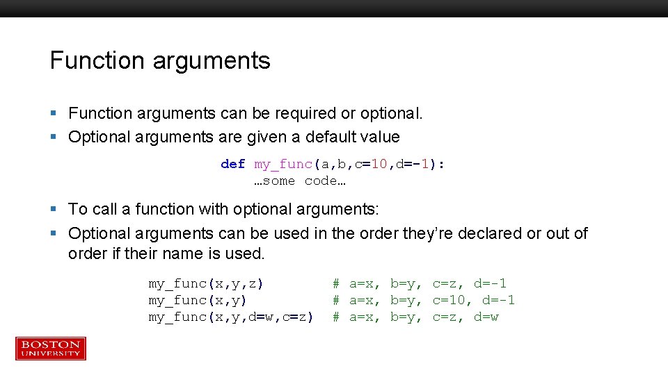 Function arguments § Function arguments can be required or optional. § Optional arguments are Function arguments § Function arguments can be required or optional. § Optional arguments are
