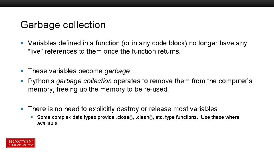 Garbage collection § Variables defined in a function (or in any code block) no Garbage collection § Variables defined in a function (or in any code block) no