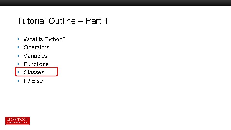 Tutorial Outline – Part 1 § § § What is Python? Operators Variables Functions Tutorial Outline – Part 1 § § § What is Python? Operators Variables Functions