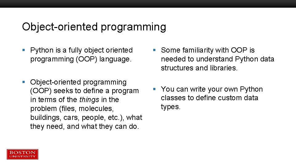 Object-oriented programming § Python is a fully object oriented programming (OOP) language. § Object-oriented Object-oriented programming § Python is a fully object oriented programming (OOP) language. § Object-oriented