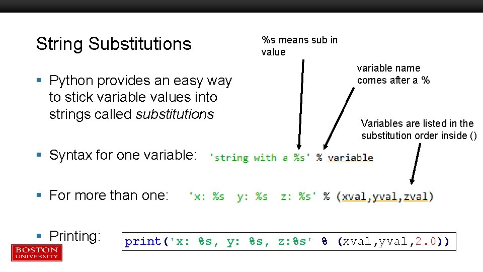 String Substitutions § Python provides an easy way to stick variable values into strings String Substitutions § Python provides an easy way to stick variable values into strings