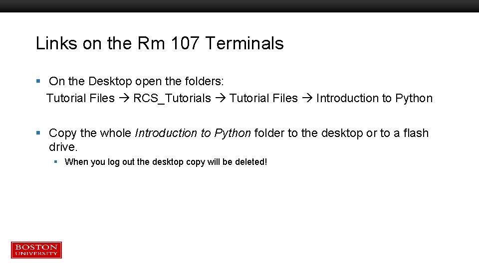 Links on the Rm 107 Terminals § On the Desktop open the folders: Tutorial Links on the Rm 107 Terminals § On the Desktop open the folders: Tutorial