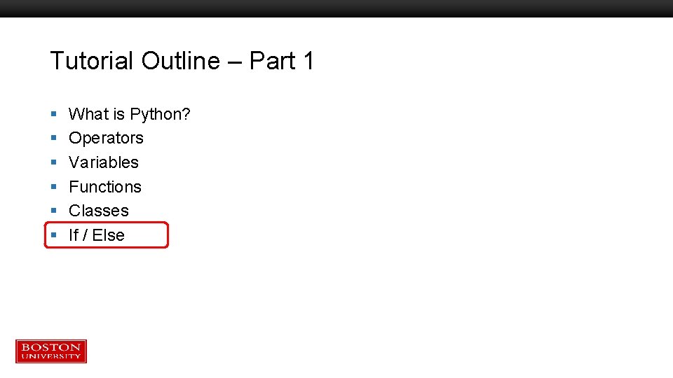 Tutorial Outline – Part 1 § § § What is Python? Operators Variables Functions Tutorial Outline – Part 1 § § § What is Python? Operators Variables Functions