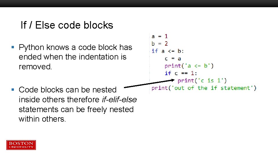If / Else code blocks § Python knows a code block has ended when If / Else code blocks § Python knows a code block has ended when