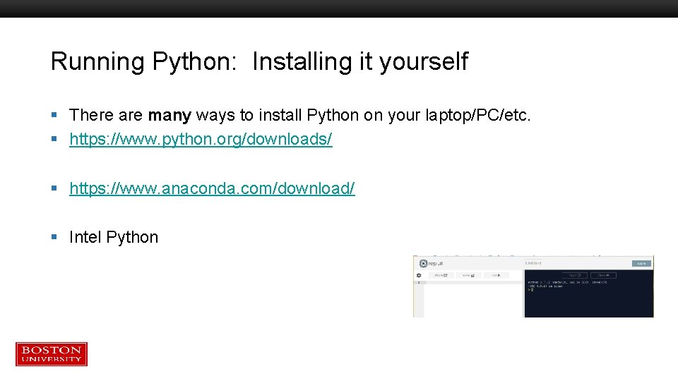 Running Python: Installing it yourself § There are many ways to install Python on Running Python: Installing it yourself § There are many ways to install Python on